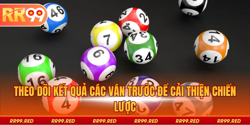 Theo dõi kết quả các ván trước để cải thiện chiến lược